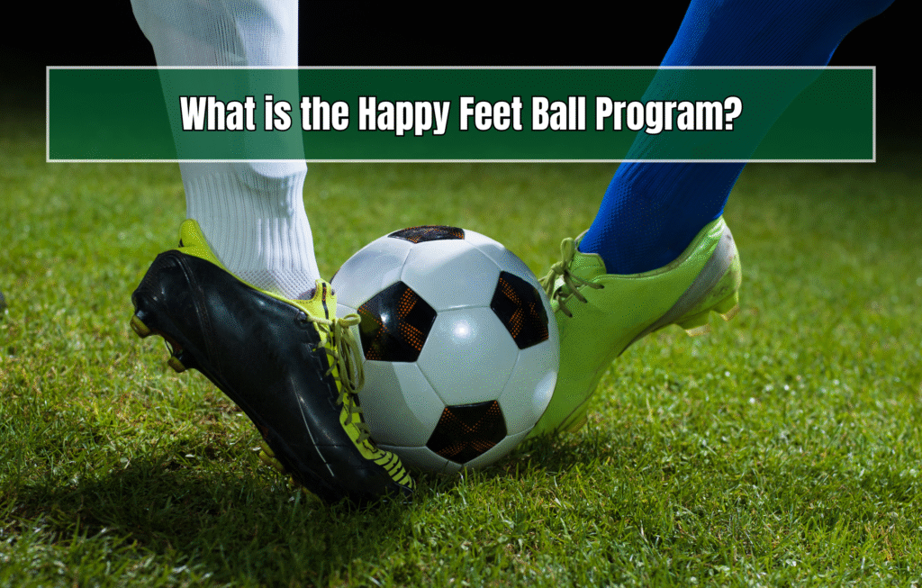 Happy Feet Ball Program: Mini Soccer for Ages 3–5