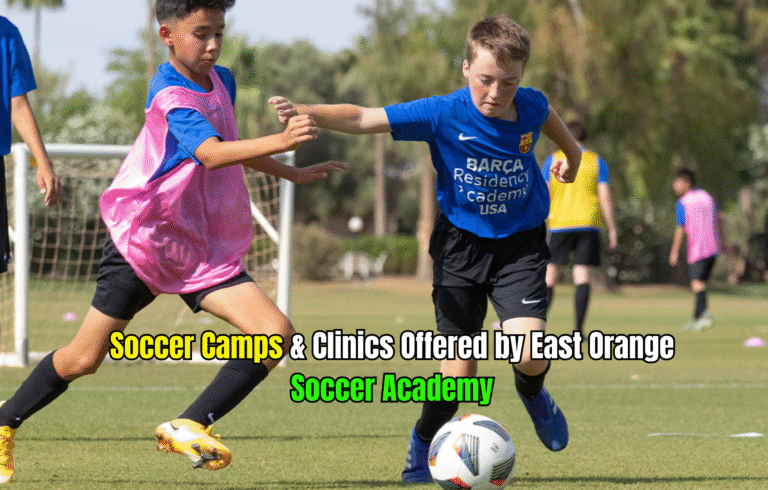Soccer Camps & Clinics Offered by East Orange Soccer Academy