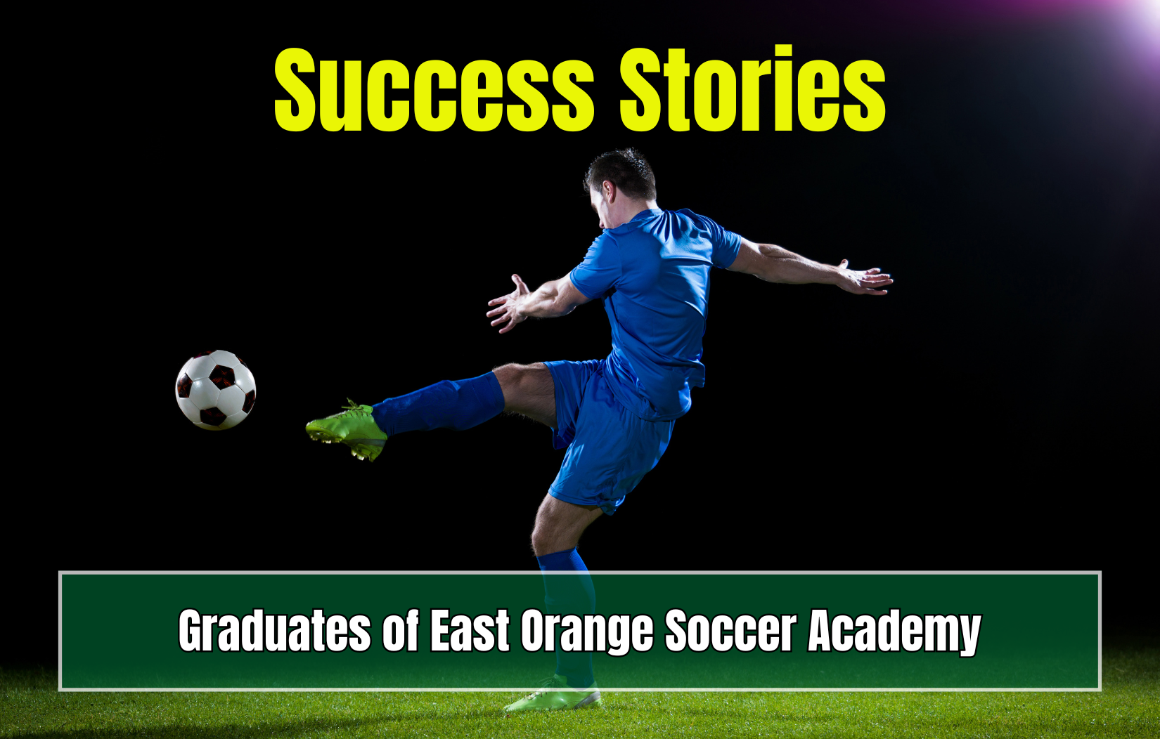 Success Stories: Graduates of East Orange Soccer Academy